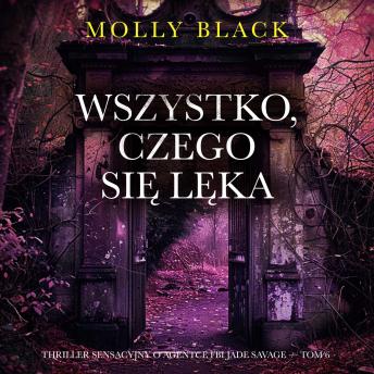 [Polish] - Wszystko, czego się lęka (Thriller sensacyjny o agentce FBI Jade Savage — Tom 6): Cyfrowa narracja przy użyciu syntezowanego głosu