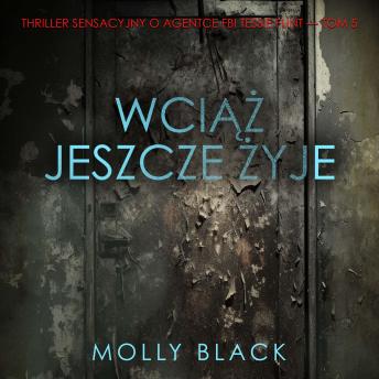[Polish] - Wciąż jeszcze żyje (Thriller sensacyjny o agentce FBI Tessie Flint — Tom 5): Cyfrowa narracja przy użyciu syntezowanego głosu