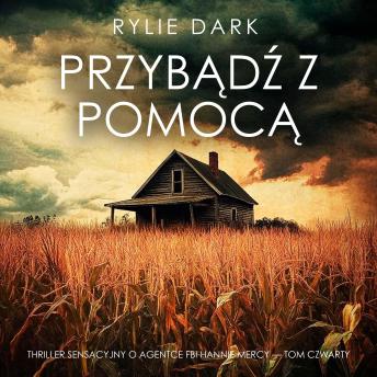 [Polish] - Przybądź z pomocą (Thriller sensacyjny o agentce FBI Hannie Mercy — Tom czwarty): Cyfrowa narracja przy użyciu syntezowanego głosu