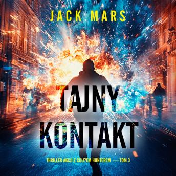 [Polish] - Tajny kontakt (Thriller akcji z Cole'em Hunterem  — Tom 3): Cyfrowa narracja przy użyciu syntezowanego głosu
