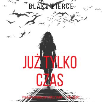 [Polish] - Już tylko czas (Powieść kryminalna o Adele Sharp — Tom siódmy): Cyfrowa narracja przy użyciu syntezowanego głosu