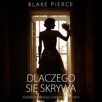 [Polish] - Dlaczego się skrywa (Powieść kryminalna o Avery Black — Tom 3): Cyfrowa narracja przy użyciu syntezowanego głosu