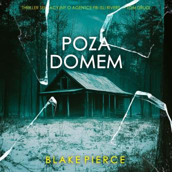 [Polish] - Poza domem (Thriller sensacyjny o agentce FBI Isli Rivers — Tom drugi): Cyfrowa narracja przy użyciu syntezowanego głosu