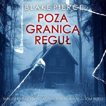 [Polish] - Poza granicą reguł (Thriller sensacyjny o agentce FBI Isli Rivers — Tom trzeci): Cyfrowa narracja przy użyciu syntezowanego głosu