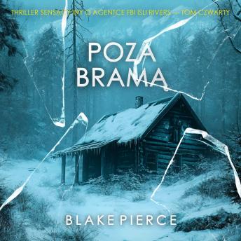 [Polish] - Poza bramą (Thriller sensacyjny o agentce FBI Isli Rivers — Tom czwarty): Cyfrowa narracja przy użyciu syntezowanego głosu