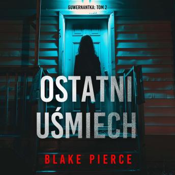 [Polish] - Ostatni uśmiech (Guwernantka: Tom 2): Cyfrowa narracja przy użyciu syntezowanego głosu