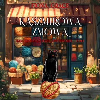 [Polish] - Kaszmirowa zmowa (Lekki kryminał o Hazel Stitchworth — Tom 1): Cyfrowa narracja przy użyciu syntezowanego głosu