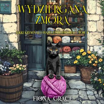 [Polish] - Wydziergana zmora (Lekki kryminał o Hazel Stitchworth — Tom 3): Cyfrowa narracja przy użyciu syntezowanego głosu