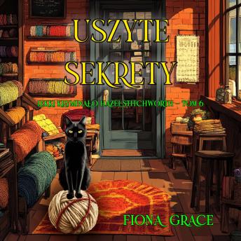 [Polish] - Uszyte sekrety (Lekki kryminał o Hazel Stitchworth — Tom 6): Cyfrowa narracja przy użyciu syntezowanego głosu