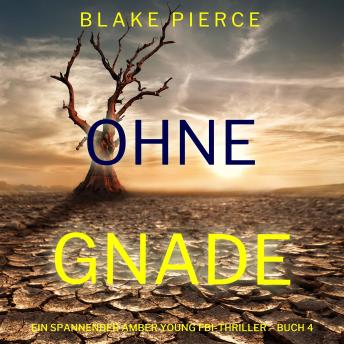 [German] - Ohne Gnade (Ein spannender Amber Young FBI-Thriller – Buch 4): Erzählerstimme digital synthetisiert