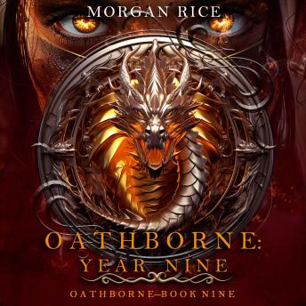 Oathborne: Year Nine (Book 9 of the Oathborne Series): Digitally narrated using a synthesized voice