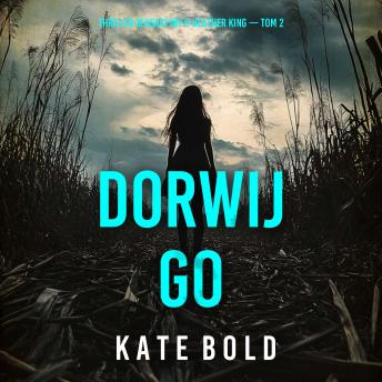 [Polish] - Dorwij go (Thriller sensacyjny o Heather King — Tom 2): Cyfrowa narracja przy użyciu syntezowanego głosu