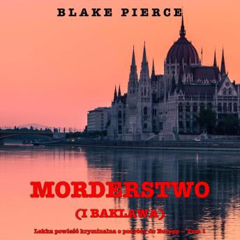 [Polish] - Morderstwo (i baklawa) (Lekka powieść kryminalna o podróży do Europy — Tom 1): Cyfrowa narracja przy użyciu syntezowanego głosu