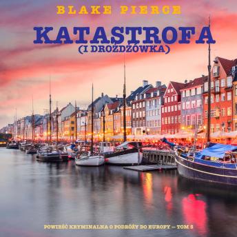 [Polish] - Katastrofa (i drożdżówka) (Powieść kryminalna o podróży do Europy — Tom 5): Cyfrowa narracja przy użyciu syntezowanego głosu