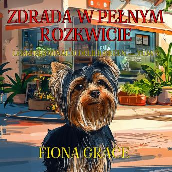 [Polish] - Zdrada w pełnym rozkwicie (Lekki kryminał o Delilii Green — Tom 3): Cyfrowa narracja przy użyciu syntezowanego głosu