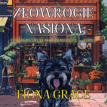 [Polish] - Złowrogie nasiona (Lekki kryminał o Delilii Green — Tom 4): Cyfrowa narracja przy użyciu syntezowanego głosu