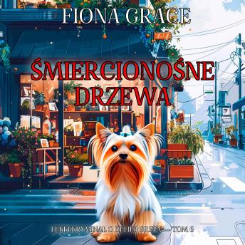 [Polish] - Śmiercionośne drzewa (Lekki kryminał o Delilii Green — Tom 6): Cyfrowa narracja przy użyciu syntezowanego głosu