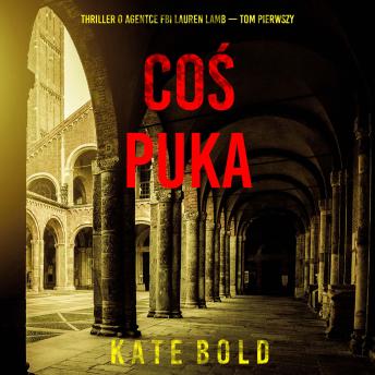 [Polish] - Coś puka (Thriller o agentce FBI Lauren Lamb — Tom pierwszy): Cyfrowa narracja przy użyciu syntezowanego głosu