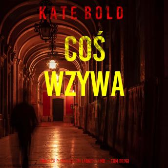 [Polish] - Coś wzywa (Thriller o agentce FBI Lauren Lamb — Tom drugi): Cyfrowa narracja przy użyciu syntezowanego głosu
