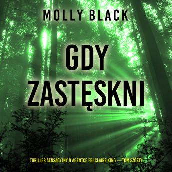 [Polish] - Gdy zastęskni (Thriller sensacyjny o agentce FBI Claire King — Tom szósty): Cyfrowa narracja przy użyciu syntezowanego głosu