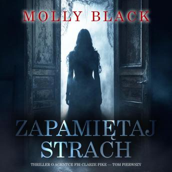 [Polish] - Zapamiętaj strach (Thriller o agentce FBI Clarze Pike — Tom pierwszy): Cyfrowa narracja przy użyciu syntezowanego głosu