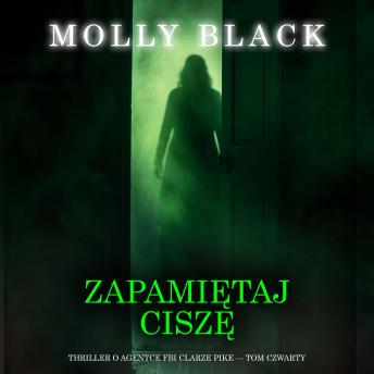 [Polish] - Zapamiętaj ciszę (Thriller o agentce FBI Clarze Pike — Tom czwarty): Cyfrowa narracja przy użyciu syntezowanego głosu