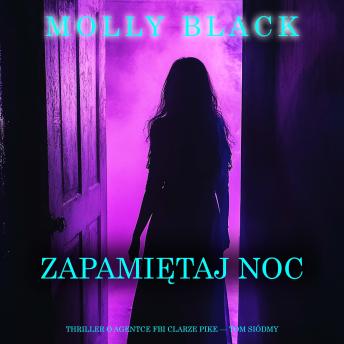 [Polish] - Zapamiętaj noc (Thriller o agentce FBI Clarze Pike — Tom siódmy): Cyfrowa narracja przy użyciu syntezowanego głosu