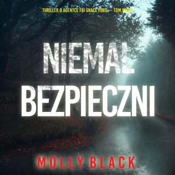[Polish] - Niemal bezpieczni (Thriller o agentce FBI Grace Ford — Tom drugi): Cyfrowa narracja przy użyciu syntezowanego głosu