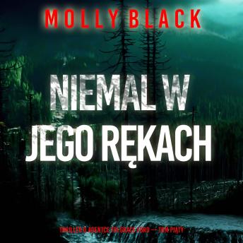 [Polish] - Niemal w jego rękach (Thriller o agentce FBI Grace Ford — Tom piąty): Cyfrowa narracja przy użyciu syntezowanego głosu
