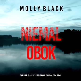 [Polish] - Niemal obok (Thriller o agentce FBI Grace Ford — Tom ósmy): Cyfrowa narracja przy użyciu syntezowanego głosu