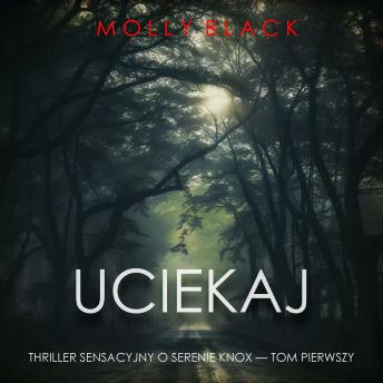 [Polish] - Uciekaj (Thriller sensacyjny o Serenie Knox — Tom pierwszy): Cyfrowa narracja przy użyciu syntezowanego głosu