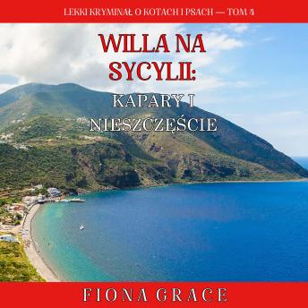 [Polish] - Willa na Sycylii: Kapary i nieszczęście (Lekki kryminał o kotach i psach — Tom 4): Cyfrowa narracja przy użyciu syntezowanego głosu