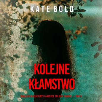 [Polish] - Kolejne kłamstwo (Thriller sensacyjny o agentce FBI Meg Thorne — Tom 6): Cyfrowa narracja przy użyciu syntezowanego głosu