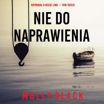 [Polish] - Nie do naprawienia (Kryminał o Reese Link — Tom trzeci): Cyfrowa narracja przy użyciu syntezowanego głosu
