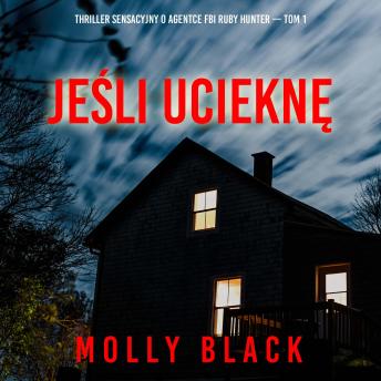 [Polish] - Jeśli ucieknę (Thriller sensacyjny o agentce FBI Ruby Hunter — Tom 1): Cyfrowa narracja przy użyciu syntezowanego głosu