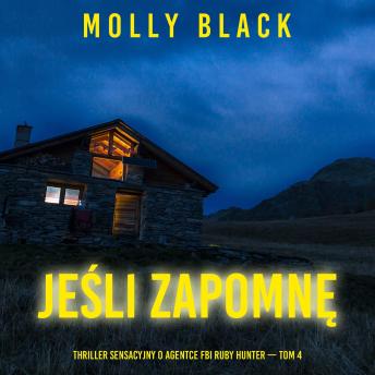[Polish] - Jeśli zapomnę (Thriller sensacyjny o agentce FBI Ruby Hunter — Tom 4): Cyfrowa narracja przy użyciu syntezowanego głosu