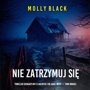 [Polish] - Nie zatrzymuj się (Thriller sensacyjny o agentce FBI Sage West — Tom drugi): Cyfrowa narracja przy użyciu syntezowanego głosu