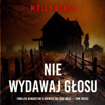 [Polish] - Nie wydawaj głosu (Thriller sensacyjny o agentce FBI Sage West — Tom trzeci): Cyfrowa narracja przy użyciu syntezowanego głosu