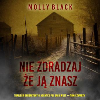 [Polish] - Nie zdradzaj, że ją znasz (Thriller sensacyjny o agentce FBI Sage West — Tom czwarty): Cyfrowa narracja przy użyciu syntezowanego głosu