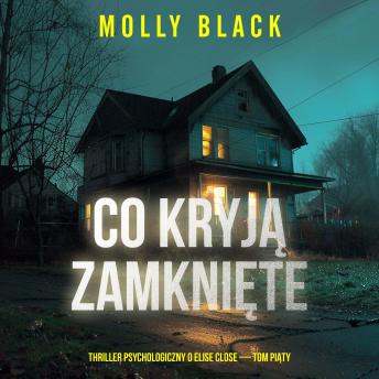 [Polish] - Co kryją zamknięte drzwi (Thriller psychologiczny o Elise Close — Tom piąty): Cyfrowa narracja przy użyciu syntezowanego głosu
