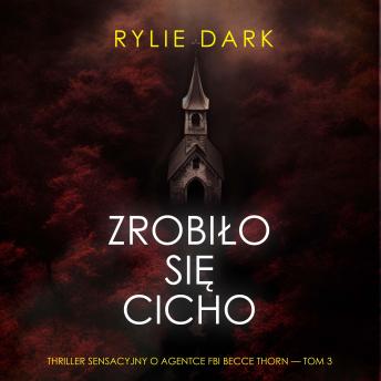 [Polish] - Zrobiło się cicho (Thriller sensacyjny o agentce FBI Becce Thorn — Tom 3): Cyfrowa narracja przy użyciu syntezowanego głosu