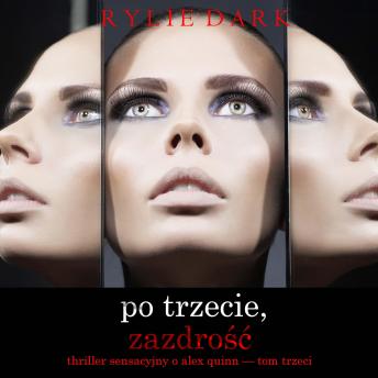 [Polish] - Po trzecie, Zazdrość (Thriller sensacyjny o Alex Quinn — Tom trzeci): Cyfrowa narracja przy użyciu syntezowanego głosu