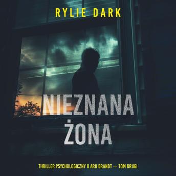 [Polish] - Nieznana żona (Thriller psychologiczny o Arii Brandt — Tom drugi): Cyfrowa narracja przy użyciu syntezowanego głosu