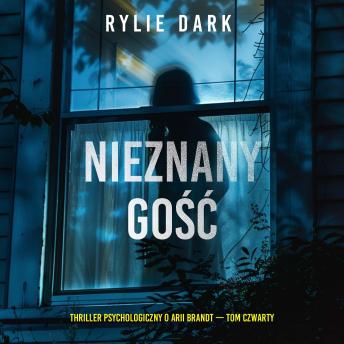 [Polish] - Nieznany gość (Thriller psychologiczny o Arii Brandt — Tom czwarty): Cyfrowa narracja przy użyciu syntezowanego głosu