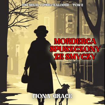 [Polish] - Morderca spuszczony ze smyczy (Kryminał o psiej załodze — Tom 2): Cyfrowa narracja przy użyciu syntezowanego głosu