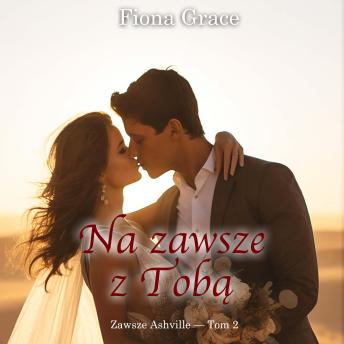 [Polish] - Na zawsze z Tobą (Zawsze Ashville — Tom 2): Cyfrowa narracja przy użyciu syntezowanego głosu