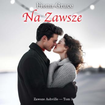 [Polish] - Na zawsze (Zawsze Ashville — Tom 3): Cyfrowa narracja przy użyciu syntezowanego głosu
