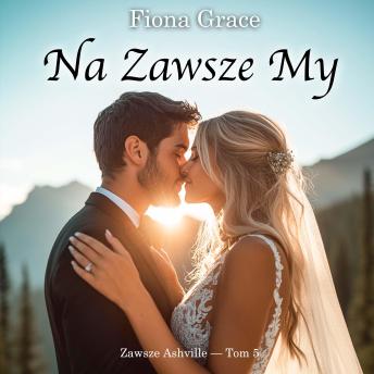 [Polish] - Na zawsze my (Zawsze Ashville — Tom 5): Cyfrowa narracja przy użyciu syntezowanego głosu