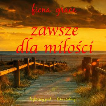 [Polish] - Zawsze Dla miłości (Bezkresny port — Tom siódmy): Cyfrowa narracja przy użyciu syntezowanego głosu