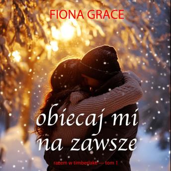 [Polish] - Obiecaj mi Na zawsze (Razem w Timberlake — Tom 1): Cyfrowa narracja przy użyciu syntezowanego głosu
